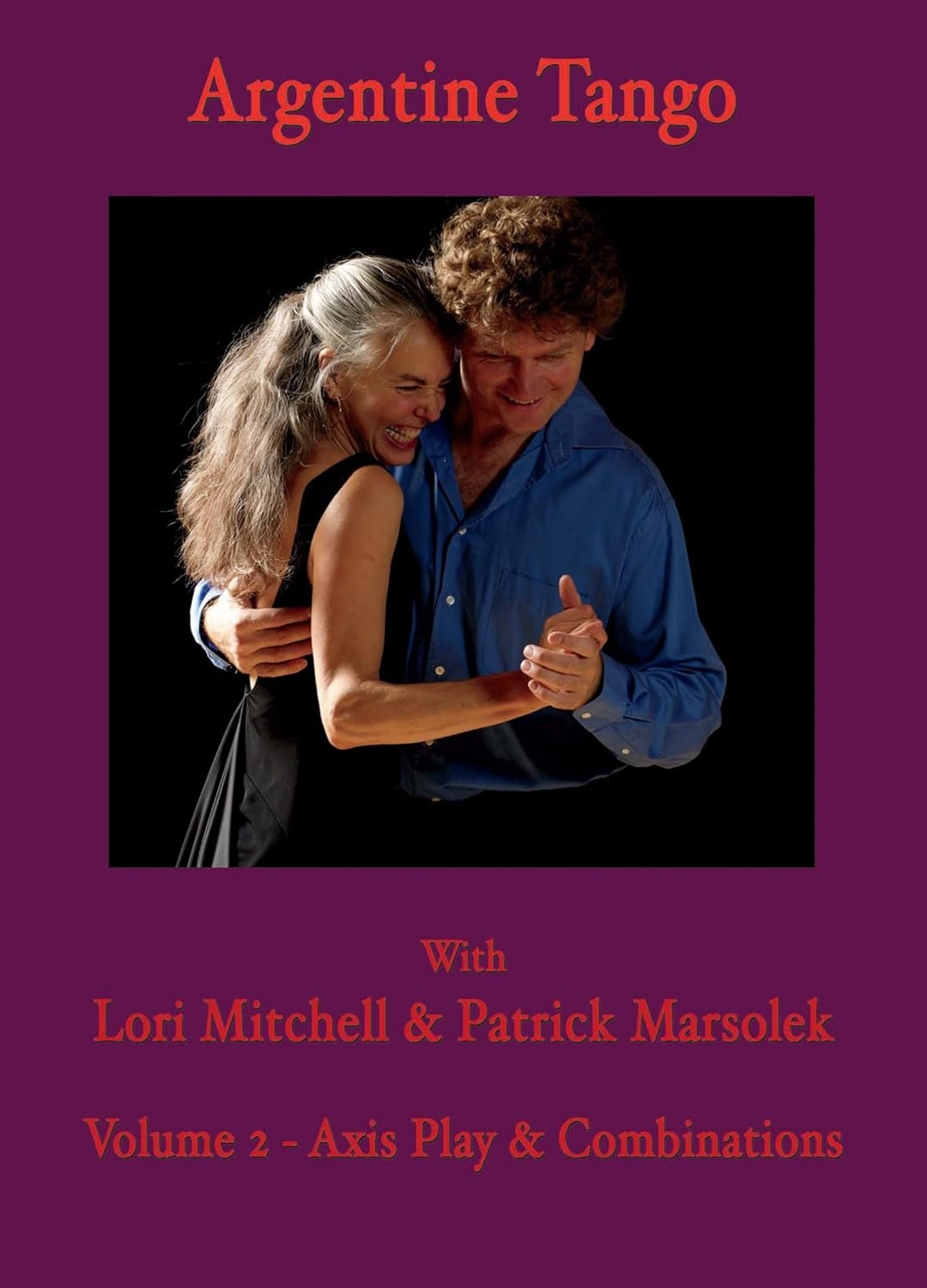 Argentine Tango - Volume 2 - Axis Play & Combinations