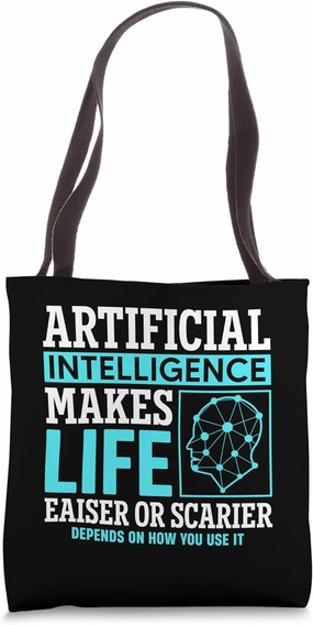 Artificial intelligence makes life easier or scarier Tote Bag