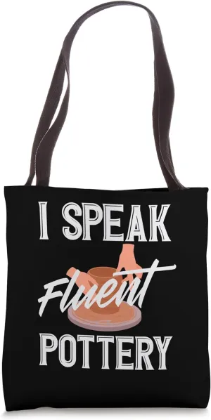 I Speak Fluent Pottery Enthusiast Fun Tote Bag