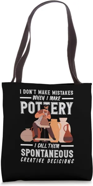 Pottery Spontaneous Creative Decisions Tote Bag