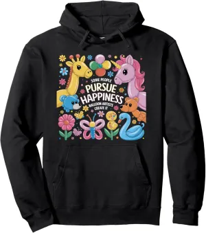 Some People Pursue Happiness Balloon Artists Create It Pullover Hoodie