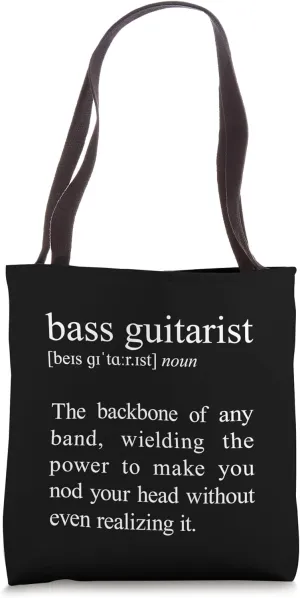 The Backbone Of Any Band, Bass Guitarist Definition Tote Bag